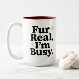 Funny Cat Mug – "Fur Real I'm Busy" – Cute Cat Mug Zweifarbige Tasse