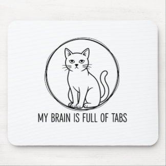 Funny Cat Office Mouse Pad - Brain Full Of Tabs Mousepad
