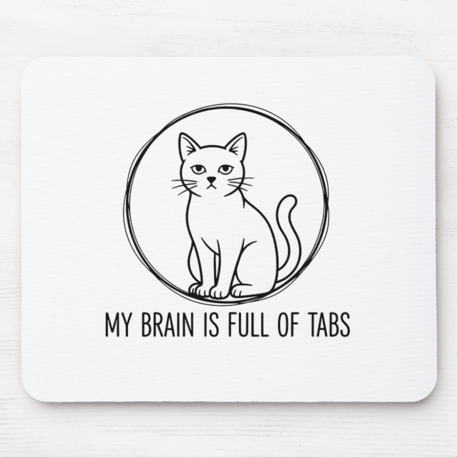 Funny Cat Office Mouse Pad - Brain Full Of Tabs Mousepad (Vorne)