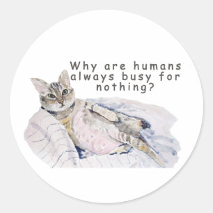 Funny Cat Painting - "Warum sind Menschen immer be Runder Aufkleber