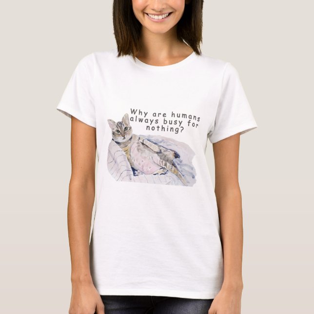 Funny Cat Painting - "Warum sind Menschen immer be T-Shirt (Vorderseite)