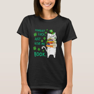Funny Cat Patrick's Day Reading Buch Vergessen Luc T-Shirt