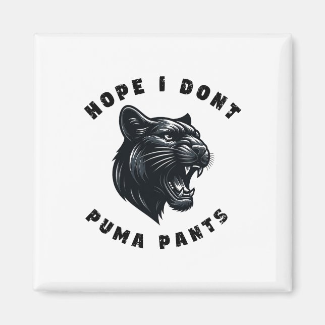 Funny Cat Pun Hope ich Puma nicht Pants Magnet (Vorne)