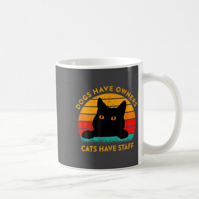 Funny Cat Quote Dogs Have Owners Cats Have Staff R Kaffeetasse (Rechts)
