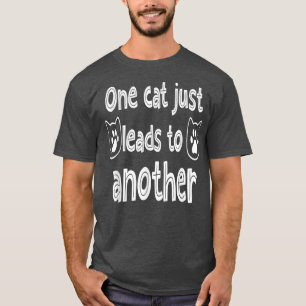 Funny Cat Redewendungen Eine Katze führt zu einer  T-Shirt