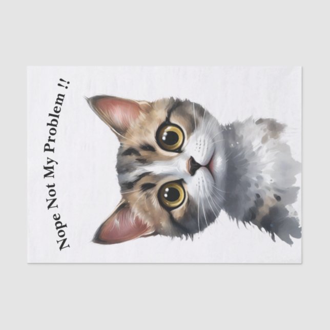 Funny Cat sagt nicht mein Problem, Seidenpapier (Vorderseite)