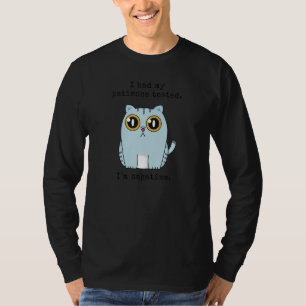 Funny Cat Sarcastic Sprichwort ich hatte meine Pat T-Shirt