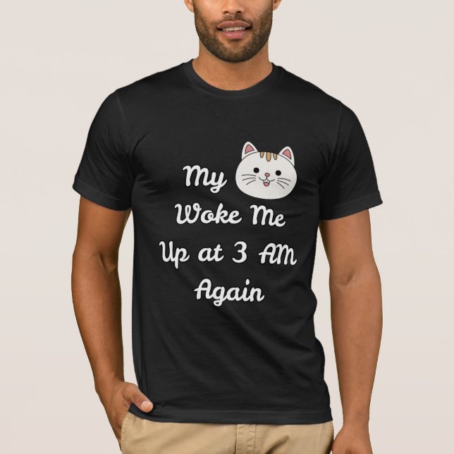 Funny Cat Shirt – 3 AM Cat Wake-Up Tee (Vorderseite)