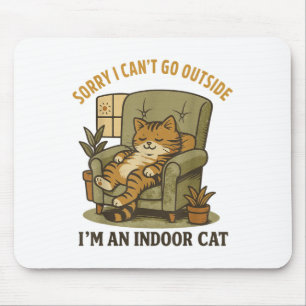 Funny Cat Shirt Sorry, ich kann nicht außerhalb ge Mousepad