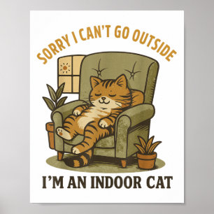 Funny Cat Shirt Sorry, ich kann nicht außerhalb ge Poster