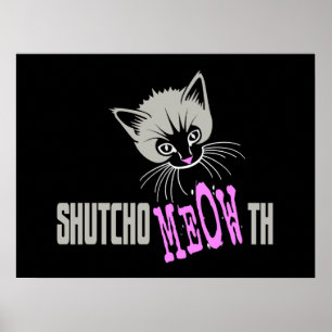 Funny Cat Shut Your MEOWth (dunkel) Poster