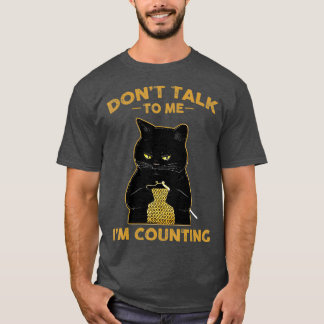 Funny Cat Strick reden nicht mit mir im zählen T-Shirt