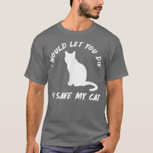 Funny Cat T - Shirt ich Ließe Sie Die, mein C Rett