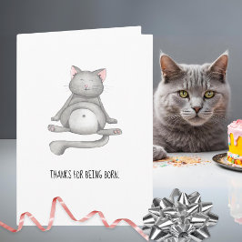 Funny Cat Thanks For Being Born Happy Birthday Karte