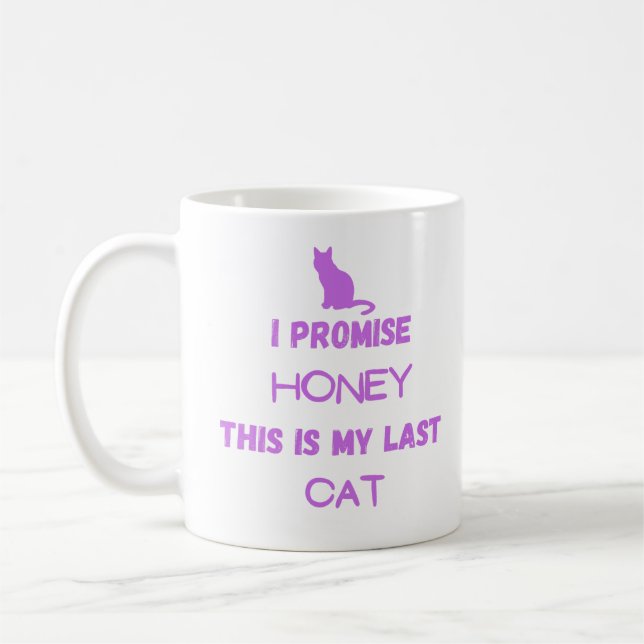 Funny Cat Zitat: Ich verspreche .. Letzte Katze Kaffeetasse (Links)