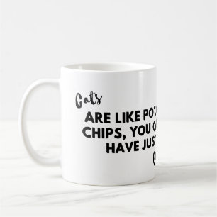 Funny Cat Zitat: Katzen sind wie Kartoffelchips Kaffeetasse