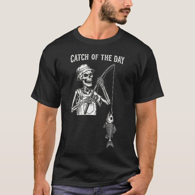 Funny "Catch Of The Day" Skeleton Fishing  T-Shirt (Vorderseite)