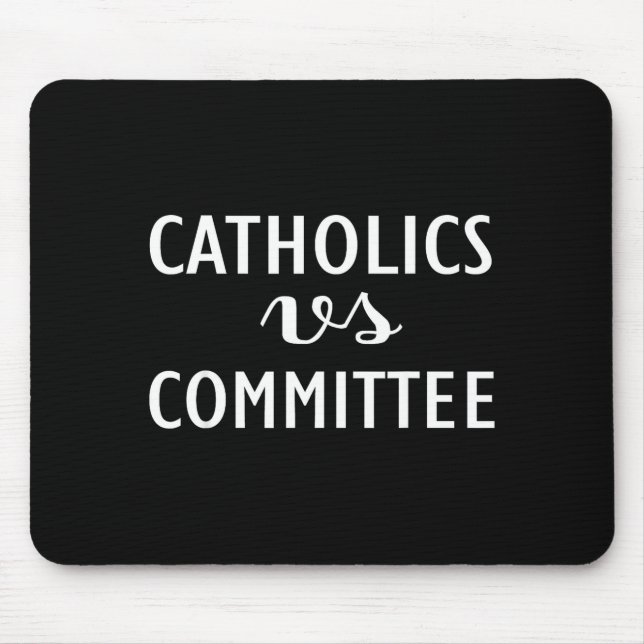 Funny Catholics Vs Committees  Mousepad (Vorne)