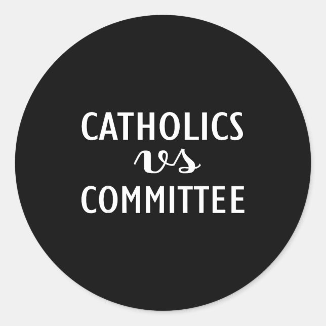 Funny Catholics Vs Committees  Runder Aufkleber (Vorderseite)