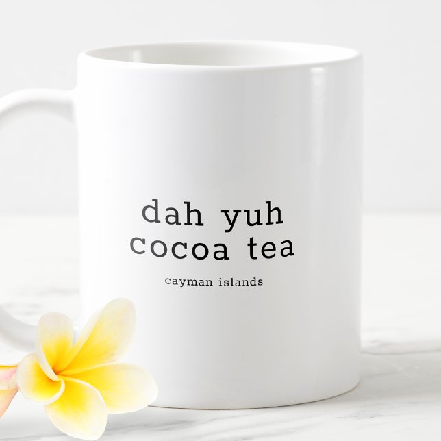 Funny Cayman Islands Dialect Dah Yuh Cocoa Tee Kaffeetasse (Von Creator hochgeladen)