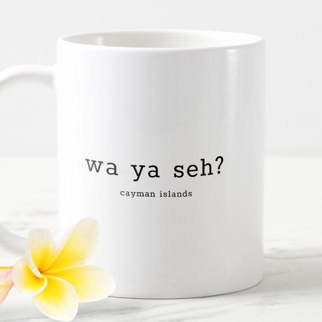 Funny Cayman Islands Dialect Wa Ya Seh Kaffeetasse (Von Creator hochgeladen)