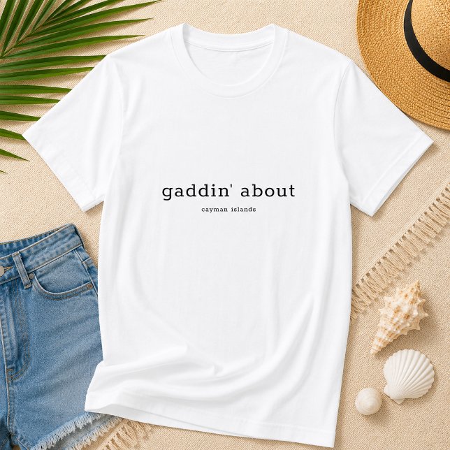 Funny Caymanian Dialect Gaddin' Über Personalisier T-Shirt (Pineapple Paperie_Spoken Like a True Caymanian_Zazzle T-shirt Front_gaddin' about)