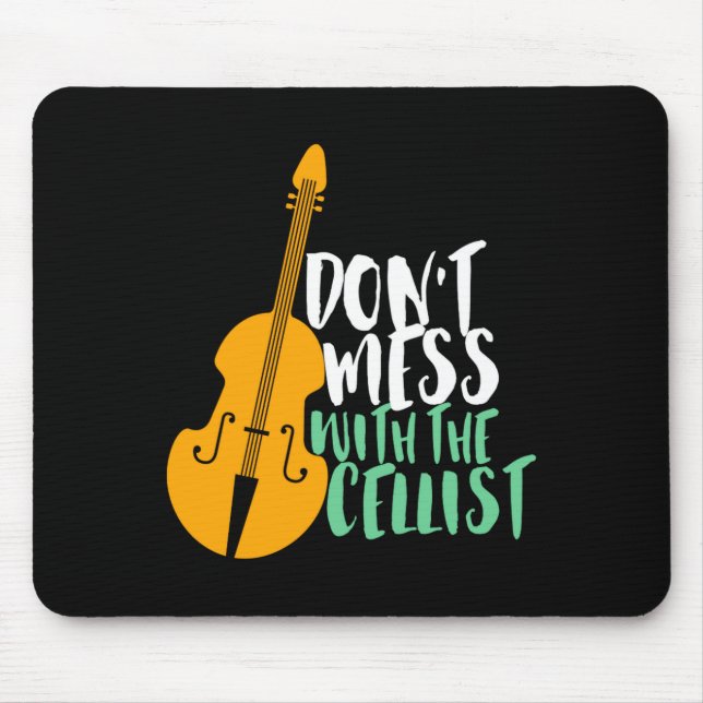 Funny Cello Player Dont Mess With The Cellist  Mousepad (Vorne)