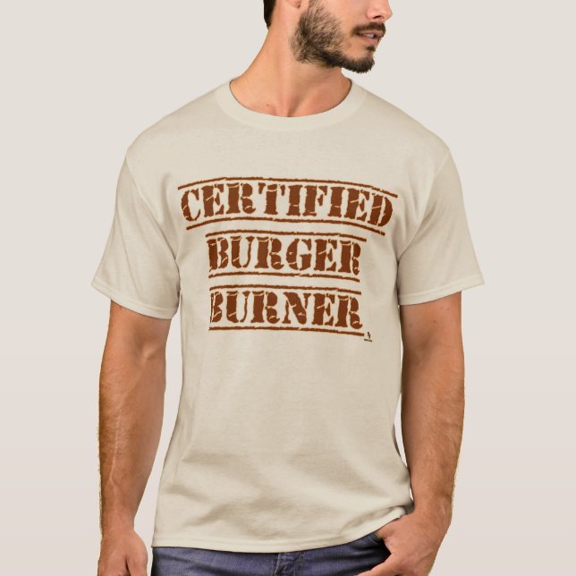 Funny Certified Burger Burner BBQ Slogan T-Shirt (Vorderseite)