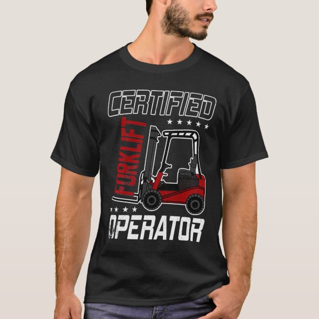 Funny Certified Gabelstapler Driver Gabelgabel Lif T-Shirt (Vorderseite)