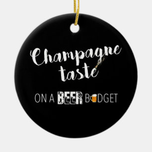 Funny Champagner auf dem Bier Budget Alkohol Spaß Keramik Ornament