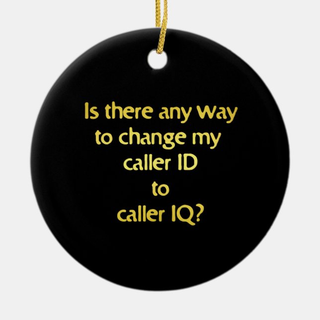 Funny Changing ID to IQ Joke Keramik Ornament (Vorne)