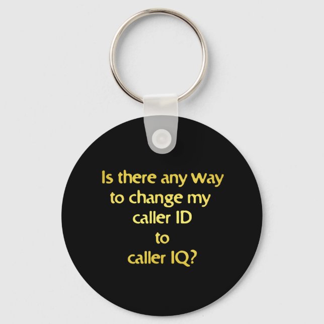 Funny Changing ID to IQ Joke Schlüsselanhänger (Vorderseite)