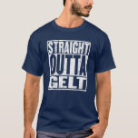 Funny Chanukah Sprichwort Zitat Gelt Jüdischer Cel T-Shirt<br><div class="desc">Kaufen Sie dieses Phantastische Chanukah Geschenk! Klicken Sie durch unsere Marke für zusätzliche Bekleidungsoptionen. Gerade Outta Gelt Zitat über das Auslaufen aus Schokolade beim Spiel Dreidel! Funny Chanukah Design macht eine große Hanukkah Präsenz für jüdische Männer, Frauen, Teens, Mädchen, Jungen und Kinder! Das schicke Chanukah Yiddish Sprichwort Design in jüdischen...</div>