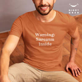 Funny Character Zitat Warnung: Sarcasm Inside T-Shirt