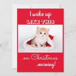 Funny Chat Weckte ich so auf wie diesen Weihnachts Feiertagskarte