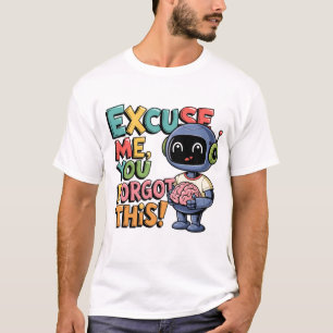 🤖 Funny Chatbot Ai Spaß Human You vergessen Brain T-Shirt