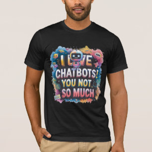 Funny Chatbot Memes Companion I Liebe Chatbots T-Shirt