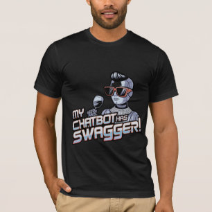 Funny Chatbot Memes Mein Chatbot hat Swagger T-Shirt