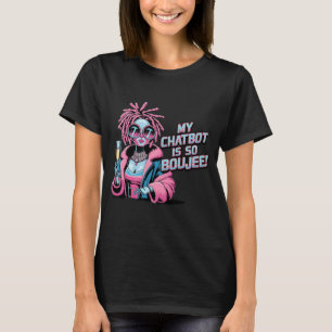 Funny Chatbot Memes Mein Chatbot ist so Boujee T-Shirt