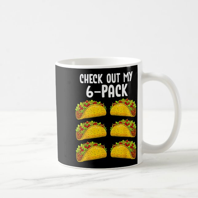 Funny Check Out My 6 Pack Taco Gym Fitness Mexican Kaffeetasse (Rechts)