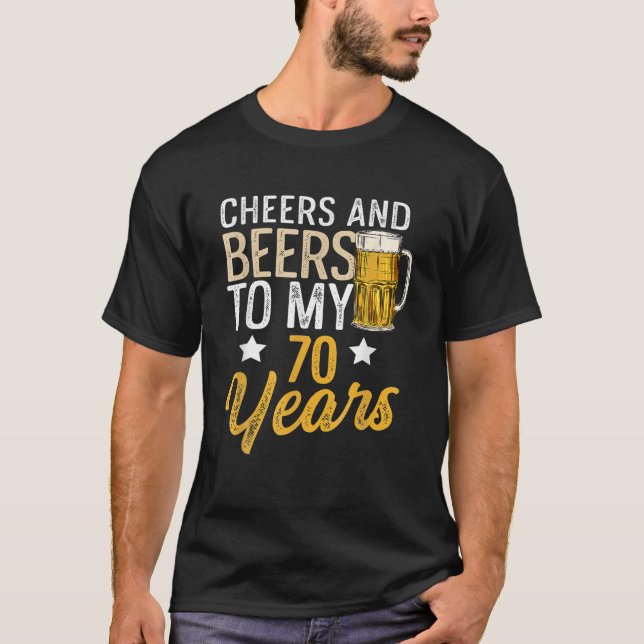 Funny Cheers and Beers für meine 70 Jahre Bier T-Shirt (Vorderseite)
