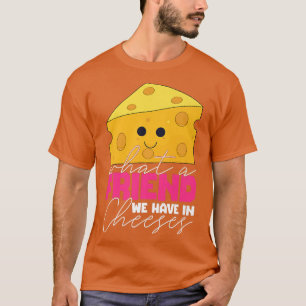 Funny Cheese Pun Best Friend Beste Freundin Kostüm T-Shirt