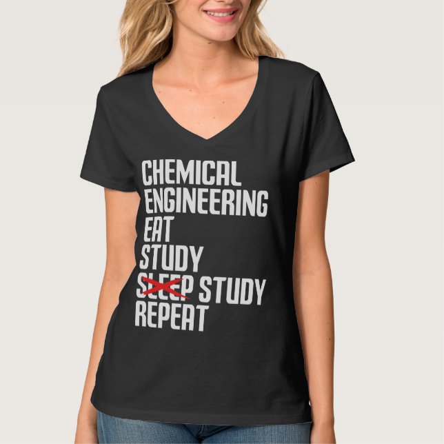 Funny Chemical Engineering Eat Study Repeat Gift T-Shirt (Vorderseite)