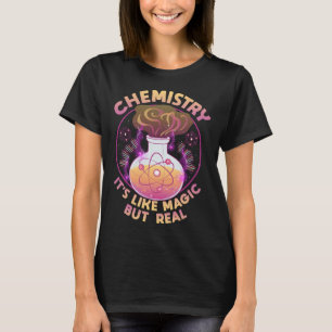 Funny Chemistry ist wie Magie, aber echte Wissensc T-Shirt