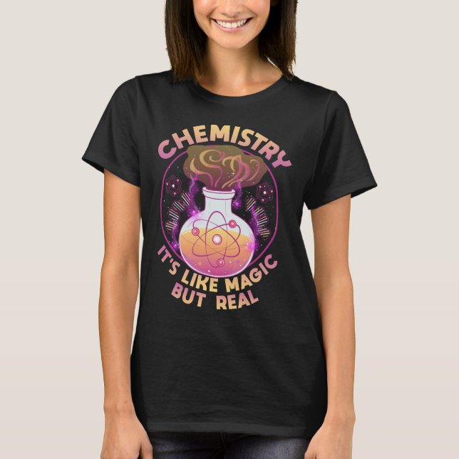 Funny Chemistry ist wie Magie, aber echte Wissensc T-Shirt (Vorderseite)