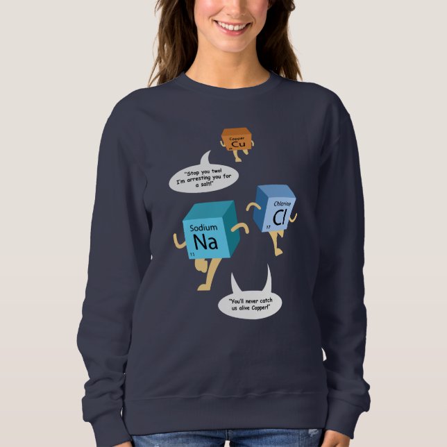Funny Chemistry Periodic Table Pun Sweatshirt (Vorderseite)