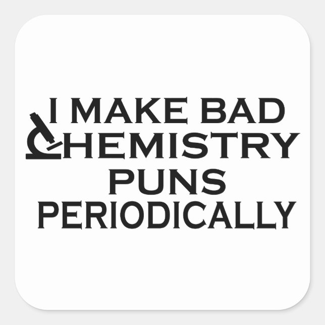 Funny Chemistry Quotes für Chemiker Quadratischer Aufkleber (Vorderseite)