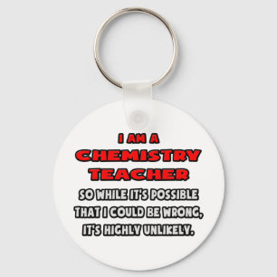 Funny Chemistry Teacher .. Sehr unwahrscheinlich Schlüsselanhänger
