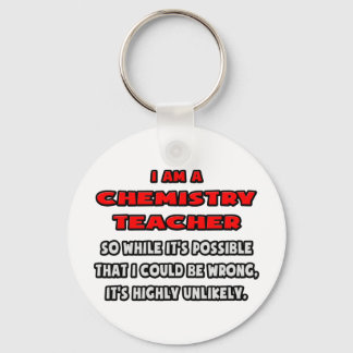 Funny Chemistry Teacher .. Sehr unwahrscheinlich Schlüsselanhänger