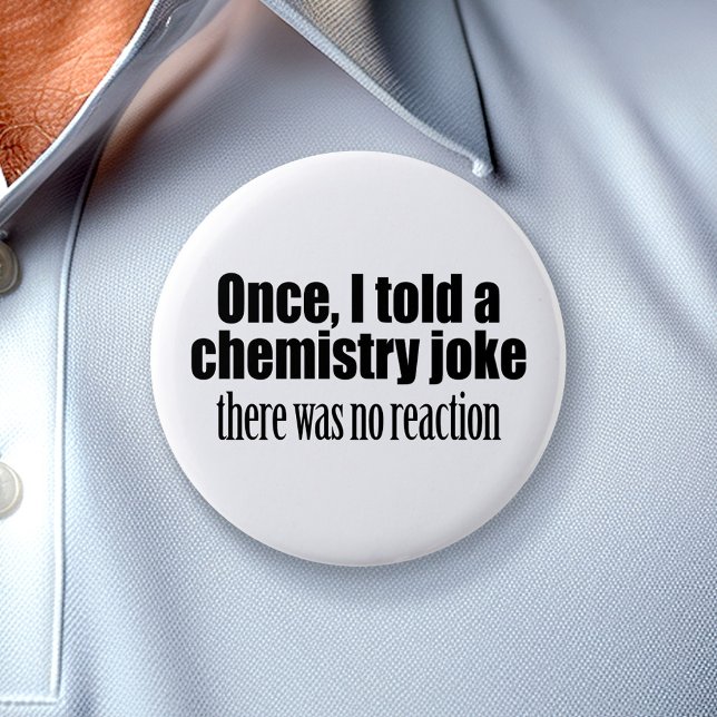 Funny Chemistry Teacher Zitat - keine Reaktion Button (Funny Science Button)